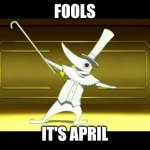 April fools with Excalibur from Soul Eater | FOOLS; IT'S APRIL | image tagged in excalibur,soul eater,anime,april fools,funny | made w/ Imgflip meme maker