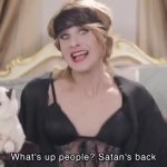 What’s up people? Satan’s back GIF Template