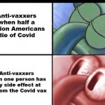Priorities | Anti-vaxxers when half a million Americans die of Covid Anti-vaxxers when one person has any side effect at all from the Covid vax | image tagged in squidward sleeping,covid-19,vaccines | made w/ Imgflip meme maker