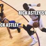 "Never gonna run around and desert you" because you broke my ankles | RICK ASTLEY'S LOVER; RICK ASTLEY | image tagged in ankle breaker | made w/ Imgflip meme maker