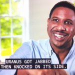 Uranus got jabbed