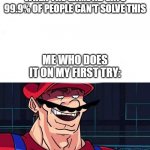 Most of it is just sliding a button | WHEN THE GAME AD SAYS 99.9% OF PEOPLE CAN'T SOLVE THIS; ME WHO DOES IT ON MY FIRST TRY: | image tagged in i am 4 parallel universes ahead of you,funny memes,funny,funny meme,barney will eat all of your delectable biscuits,memes | made w/ Imgflip meme maker