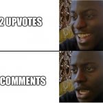 me checking my featured imgflip memes | 12 UPVOTES; 0 COMMENTS | image tagged in sad black man | made w/ Imgflip meme maker