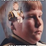 PTSD Clarinet Boy | THEY DIDN'T LISTIN TO MY CLARINET RECITAL SO I DIDN'T LISTIN TO THERE CRIES FOR MERCY | image tagged in memes,ptsd clarinet boy | made w/ Imgflip meme maker