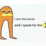 I am the Lorax and I speak for the bees meme