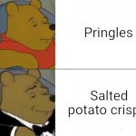 whinnie the pooh | Pringles; Salted potato crisps | image tagged in whinnie the pooh,memes | made w/ Imgflip meme maker