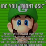 Luigi don't care about who asked