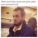 Four score and seven years over everyone's shit
