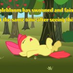Applebloom has swooned and fainted at the same time