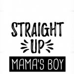 Straight Up Mama's Boy - Mamas Boy