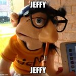 Jeffy | JEFFY; JEFFY | image tagged in jeffy,dank memes,dank,funny,funny memes,memes | made w/ Imgflip meme maker