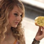 Taylor Swift vs. Garlic bread