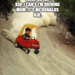 tokyo drift BOIS | MOM: GO EAT
KID: I CAN'T I'M DRIVING
MOM: IT'S MCDONALDS
KID: | image tagged in tokyo drift bois | made w/ Imgflip meme maker