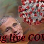2021 bad ending | Long live COVID. | image tagged in long live the king,dr fauci,coronavirus,covid-19,not funny,we're all doomed | made w/ Imgflip meme maker