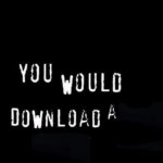 You would download a