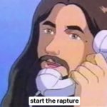 Jesus Christ start the rapture