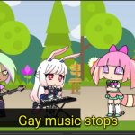 Gay music stops