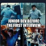 Junior dev interview | JUNIOR DEV BEFORE THE FIRST INTERVIEW; T.ME/NEXT_MEME | image tagged in rocky training,development,super junior,code,rocky,next_meme | made w/ Imgflip meme maker