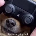 Bravo Six Going Bark