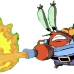 Mr. Krabs with flamethrower