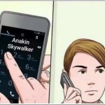 Calling Anakin Skywalker meme