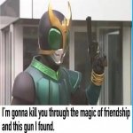Magic of Friendship and this Gun
