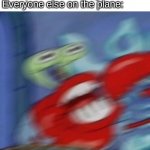 Airplane windows in a nutshell | Me: opens window to get fresh air; Everyone else on the plane: | image tagged in mr crabs | made w/ Imgflip meme maker
