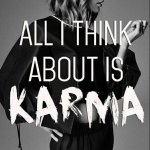 Taylor Swift all I think about is Karma meme