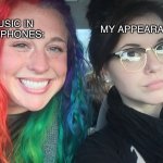 Rainbow girl and goth girl | THE MUSIC IN MY HEADPHONES:; MY APPEARANCE: | image tagged in rainbow girl and goth girl | made w/ Imgflip meme maker