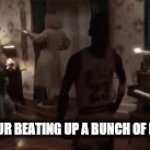 Home alone | WHEN YOUR BEATING UP A BUNCH OF BAD GUYS | image tagged in home alone | made w/ Imgflip video-to-gif maker