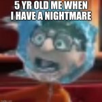 vector scream | 5 YR OLD ME WHEN I HAVE A NIGHTMARE | image tagged in vector scream | made w/ Imgflip meme maker