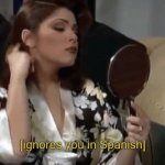 Soraya Ignores you in Spanish