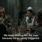 we keep trolling the old man GIF Template