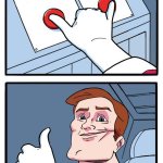 The Daily Struggle Both options at once meme