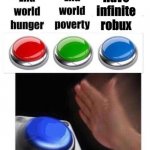 BOBUX | Have infinite robux | image tagged in blue button meme,roblox meme,lol | made w/ Imgflip meme maker