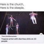 Trapeze artist with diarrhea