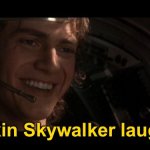 Anakin Skywalker Laughter