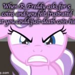Don't give R. Freddy your Faz-Coins | When R. Freddy asks for 5 coins and you felt frustrated that you could just death coin him! | image tagged in gifs,ultimate custom night,fnaf,death coin,diamond tiara | made w/ Imgflip video-to-gif maker