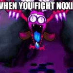 When you fight noxia | WHEN YOU FIGHT NOXIA | image tagged in marx soul scream,guardian tales | made w/ Imgflip meme maker