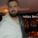 Drizzy relax bro