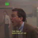 The Fires Shooting At Us meme