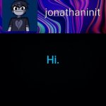 How are you? | Hi. | image tagged in error 404 template name not found | made w/ Imgflip meme maker