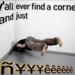 Fine a corner and just