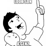 Look Son | LOOK SON; A GENZ | image tagged in look son | made w/ Imgflip meme maker
