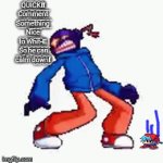 BOMOB IS ☞︎︎︎ʳᵃᵍᵉᵈ!! | Q͜͡U͜͡I͜͡C͜͡K͜͡!! C͜͡o͜͡m͜͡m͜͡e͜͡n͜͡t͜͡ S͜͡o͜͡m͜͡e͜͡t͜͡h͜͡i͜͡n͜͡g͜͡ N͜͡i͜͡c͜͡e͜͡ t͜͡o͜͡ W͜͡h͜͡i͜͡t͜͡-𝗘  S͜͡o͜͡ h͜͡e͜͡ c͜͡a͜͡n͜͡ c̆̈ă̈l̆̈m̆̈ d͜͡o͜͡w͜͡n͜͡! | image tagged in gifs,mad,calm then vibe,fnf,friday night funkin | made w/ Imgflip video-to-gif maker