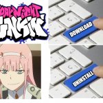 The friday night funkin zero two scam | DOWNLOAD; UNINSTALL | image tagged in friday night funkin | made w/ Imgflip meme maker