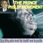 The Prince Philip Movement | THE PRINCE PHILIP MOVEMENT | image tagged in we're hitting autism levels that shouldn't even be possible | made w/ Imgflip meme maker