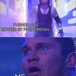 Undertaker Enters Arena | PHENOM ONE RETIRED BY PHENOMENAL; ME | image tagged in undertaker enters arena,beaten with roses,undertaker,aj styles undertaker,majestic | made w/ Imgflip meme maker