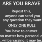 ARE YOU BRAVE