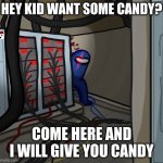 Electrical | HEY KID WANT SOME CANDY? COME HERE AND I WILL GIVE YOU CANDY | image tagged in electrical | made w/ Imgflip meme maker